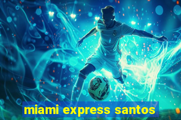 miami express santos